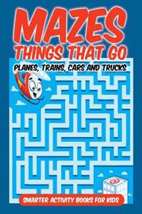 Mazes Things That Go - Planes, Trains, Cars and Trucks