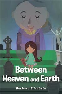 Between Heaven and Earth