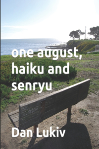 one august, haiku and senryu
