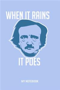 When It Rains It Poes My Notebook