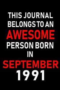 This Journal belongs to an Awesome Person Born in September 1991