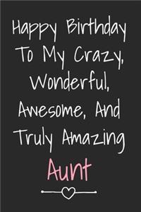Happy Birthday To My Crazy Wonderful Awesome And Truly Amazing Aunt