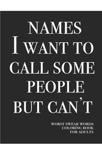 Names I want to call some people but can't