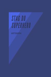 Stag Do Superhero Notebook