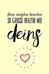 Kleine Menschen Brauchen So Grosse Herzen Wie Deins