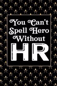 You Can't Spell Hero Without HR