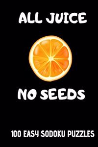 All Juice No Seeds