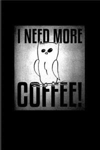 I Need More Coffee