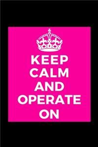Keep Calm and Operate On