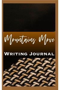 Mountains Move Writing Journal