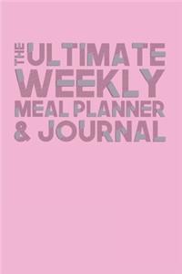 The Ultimate Weekly Meal Planner & Journal