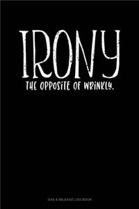 Irony The Opposite Of Wrinkly