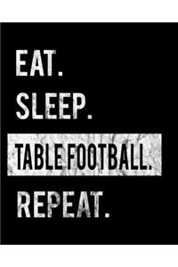 Eat Sleep Table Football Repeat