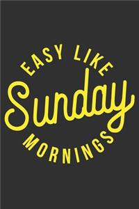 Easy Like Sunday Mornings