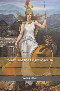 Youth and the Bright Medusa