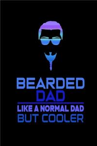 Bearded Dad Like A Normal Dad But Cooler