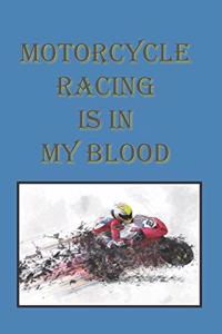 Motorcycle Racing Is In My Blood