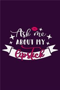 Ask Me About My Lipstick