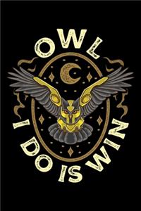 Owl I Do Is Win