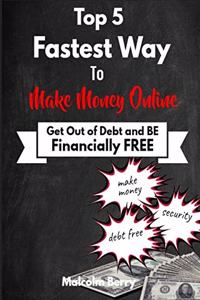 Top 5 Fastest Way to Make Money Online