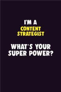 I'M A Content Strategist, What's Your Super Power?