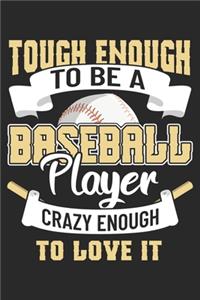 Tough Enough To Be A Baseball Player