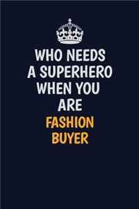 Who Needs A Superhero When You Are Fashion Buyer