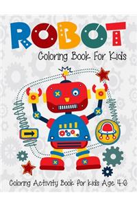 Robot Coloring Book For Kids Coloring Activity Book For Kids Age 4-6