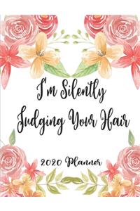 I'm Silently Judging Your Hair 2020 Planner
