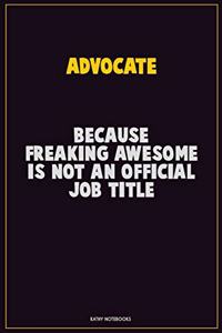 Advocate, Because Freaking Awesome Is Not An Official Job Title