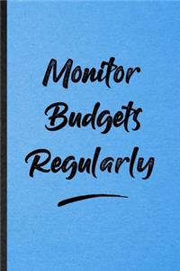 Monitor Budgets Regularly