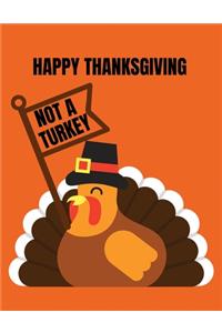 Happy thanksgiving not a turkey