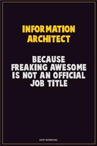 Information Architect, Because Freaking Awesome Is Not An Official Job Title