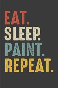 Eat Sleep Paint Repeat