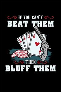 If You Can't Beat Them Then Bluff Them