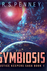 Symbiosis (Justice Keepers Saga Book 1)