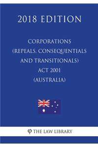 Corporations (Repeals, Consequentials and Transitionals) Act 2001 (Australia) (2018 Edition)