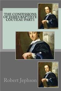 The confessions of James Baptiste Couteau part1