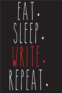 Eat. Sleep. Write. Repeat.