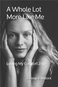 Whole Lot More Like Me: Loving My Comfort Zone