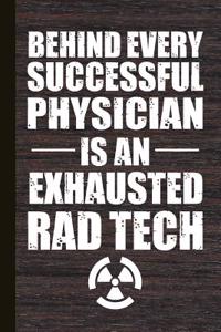 Behind Every Successful Physician Is an Exhausted Rad Tech