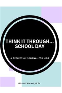 Think It Through...School Day