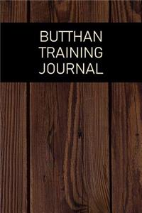 Butthan Training Journal