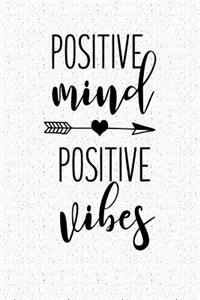 Positive Mind Positive Vibes