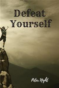 Defeat Yourself