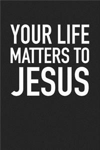 Your Life Matters to Jesus
