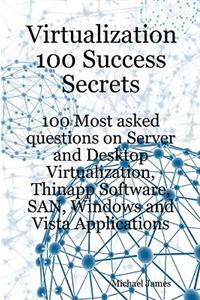 Virtualization 100 Success Secrets