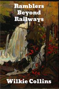 Rambles Beyond Railways