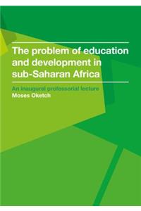 The Problem of Education and Development in Sub-Saharan Africa