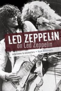 Led Zeppelin on Led Zeppelin: Interviews & Encounters